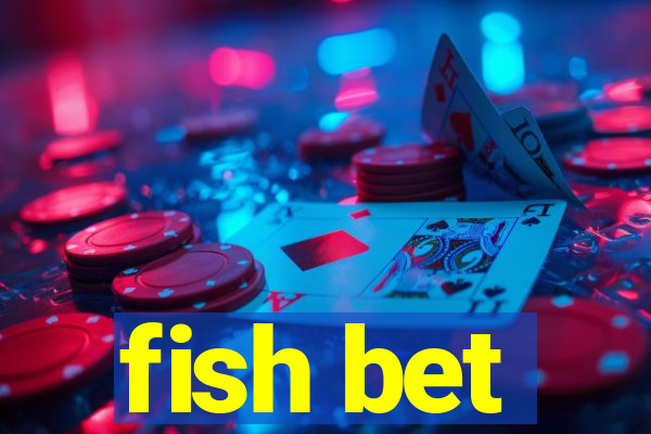 fish bet